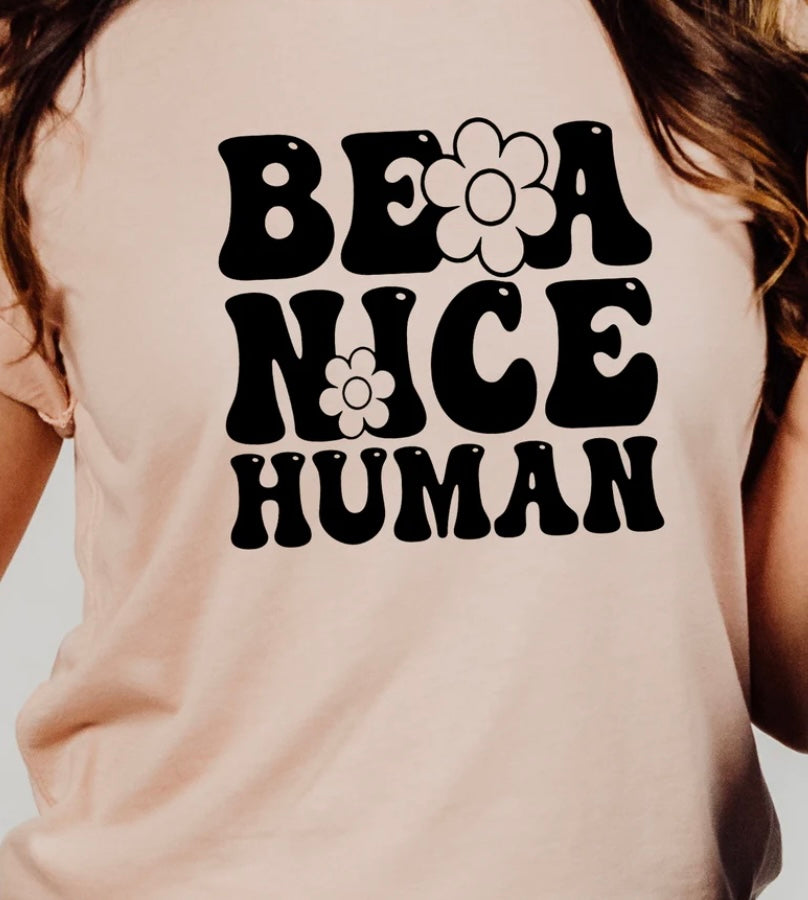 Be a Nice Human Tee